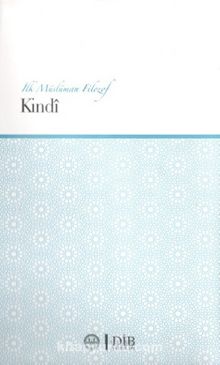 İlk Müslüman Filozof Kindi - Kolektif
