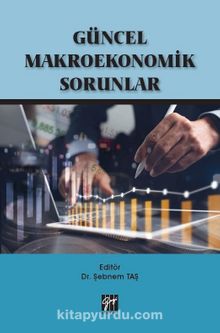 Güncel Makroekonomik Sorunlar - Dr. Şebnem Taş
