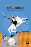 &Ouml;zbek K&ouml;roğlu Destanı'nın Şahdarhan Kolu &Uuml;zerine Bir İnceleme
