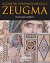 Zeugma & Ge&ccedil;mişten G&uuml;n&uuml;m&uuml;ze Bir Ge&ccedil;it