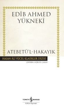 Atebetü’l-Hakayık (Karton Kapak) - Edib Ahmed Bin Mahmud Yükneki