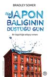 Bir Japon Balığının D&uuml;şt&uuml;ğ&uuml; G&uuml;n