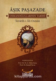 Aşık Paşazade / Osmanoğullarının Tarihi / Tevarih-i Al-i Osman - Aşık Paşazade