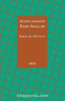 Aydınlanmanın Keşif Araçları - Prof. Dr. Şaban Ali Düzgün