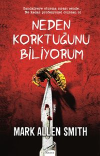 Neden Korktuğunu Biliyorum