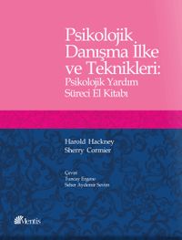 Psikolojik Danışma İlke ve Teknikleri : Psikolojik Yardım Süreci El Kitabı