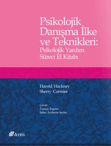 Psikolojik Danışma İlke ve Teknikleri : Psikolojik Yardım Süreci El Kitabı
