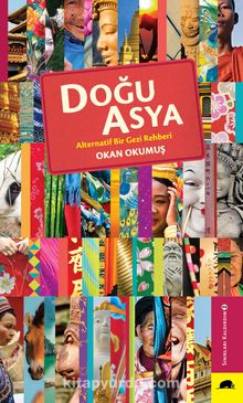 Doğu Asya & Alternatif Bir Gezi Rehberi - Okan Okumuş