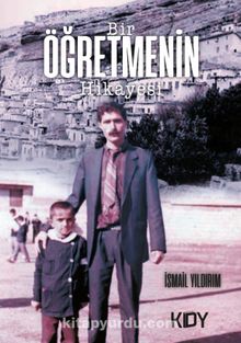Bir Öğretmenin Hikayesi - İsmail Yıldırım
