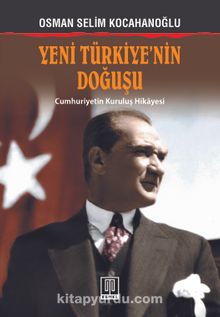 Yeni Türkiye’nin Doğuşu & Cumhuriyetin Kuruluş Hikayesi
