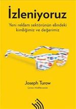 İzleniyoruz & Yeni Reklam Sektörünün Elindeki Kimliğimiz ve Değerimiz