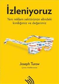 İzleniyoruz & Yeni Reklam Sektörünün Elindeki Kimliğimiz ve Değerimiz