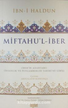 Miftahu’l-İber & İnsanlık ve Peygamberler Tarihine Giriş - İbni Haldun