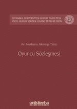 Oyuncu Sözleşmesi İstanbul Üniversitesi Hukuk Fakültesi Özel Hukuk Yüksek Lisans Tezleri Dizisi No: 41