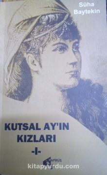 Kutsal Ay’ın Kızları 1 - Süha Baytekin