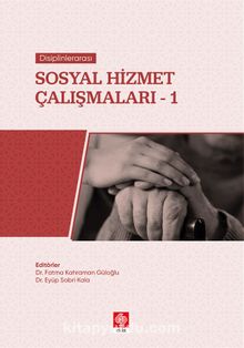 Disiplinlerarası Sosyal Hizmet Çalışmaları 1 - Dr. Fatma Kahraman Güloğlu