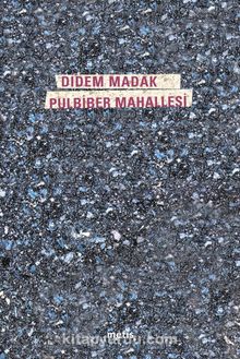 Pulbiber Mahallesi - Didem Madak