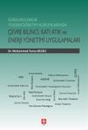 S&uuml;rd&uuml;r&uuml;lebilir Y&uuml;ksek&ouml;ğretim Kurumlarında &Ccedil;evre Bilinci, Katı Atık ve Enerji Y&ouml;netimi Uygulamaları