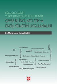 Sürdürülebilir Yükseköğretim Kurumlarında Çevre Bilinci, Katı Atık ve Enerji Yönetimi Uygulamaları