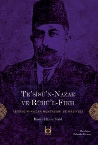 Te'sîsü'n-Nazar ve Rûhü'l-Fıkh (Te'sîsü'n-Nazar Muhtasarı ve Haşiyesi)