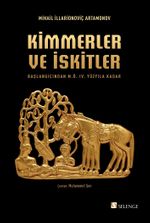 Kimmerler ve İskitler Başlangıcından M.Ö. IV. Yüzyıla Kadar