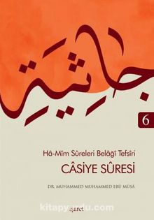 Casiye Sûresi / Ha-Mîm Sûreleri Belağî Tefsîri 6 - Dr. Muhammed Muhammed Ebu Musa