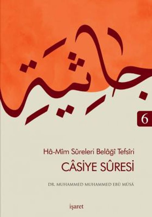 Casiye Sûresi / Ha-Mîm Sûreleri Belağî Tefsîri 6