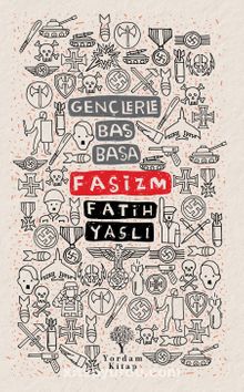 Gençlerle Baş Başa: Faşizm - Fatih Yaşlı