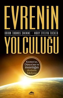 Evrenin Yolculuğu & Kozmos'un, Dünya'nın ve İnsanlığın Destansı Hikayesi