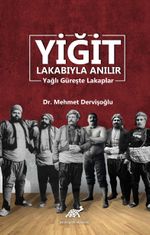 Yiğit Lakabıyla Anılır & Yağlı Güreşte Lakaplar