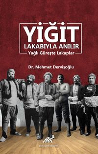Yiğit Lakabıyla Anılır & Yağlı Güreşte Lakaplar