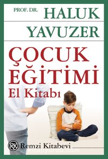 Çocuk Eğitimi El Kitabı - Haluk Yavuzer