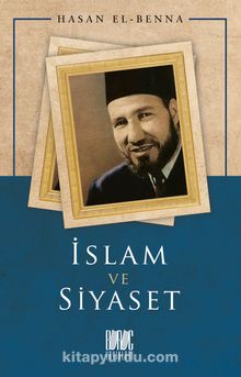 İslam ve Siyaset - Hasan el-Benna