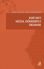 Kur'an'ı Nüzul Dönemiyle Okumak