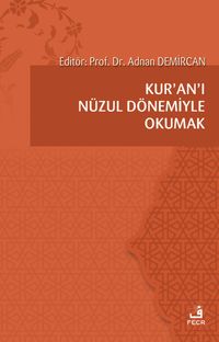 Kur'an'ı Nüzul Dönemiyle Okumak
