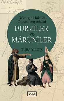 Dürziler ve Maruniler & Geleneğin Hukuku Osmanlı'nın Adaleti