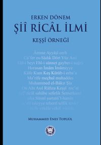 Erken Dönem Şii Rical İlmi (Keşşi Örneği)