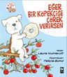 Eğer Bir Köpekçiğe Çörek Verirsen