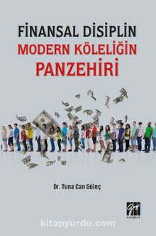 Finansal Disiplin Modern Köleliğin Panzehiri - Dr. Tuna Can Güleç