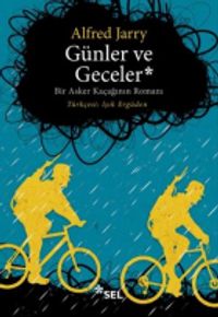 Günler ve Geceler & Bir Asker Kaçağının Romanı