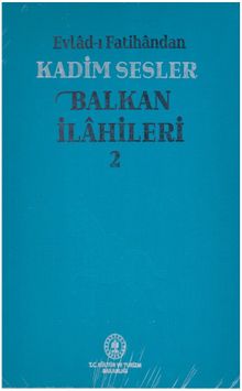 Evlad-ı Fatihandan Kadim Sesler Balkan İlahileri 2