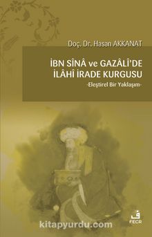 İbn-i Sina ve Gazalide İlahi İrade Kurgusu - Hasan Akkanat