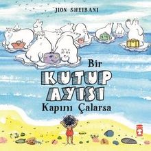 Bir Kutup Ayısı Kapını Çalarsa