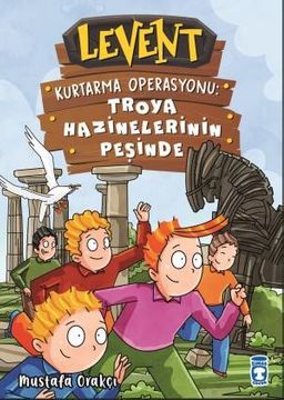 Levent - Kurtarma Operasyonu: Troya Hazinelerinin Peşinde (Ciltli)