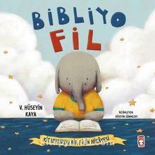 Bibliyo Fil & Kitapkurdu Bir Filin Hikayesi - V. Hüseyin Kaya