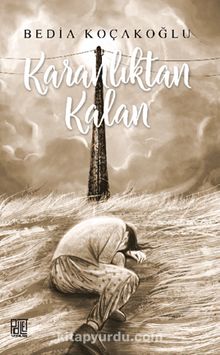 Karanlıktan Kalan - Bedia Koçakoğlu