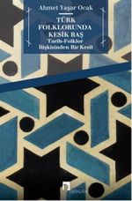 Türk Folklorunda Kesik Baş & Tarih-Folklor İlişkisinden Bir Kesit