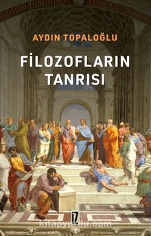 Filozofların Tanrısı - Aydın Topaloğlu