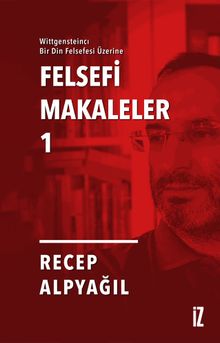 Wittgensteincı Bir Din Felsefesi Üzerine Felsefi Makaleler 1