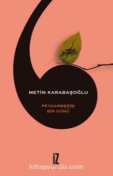 Peygamberin Bir Günü - Metin Karabaşoğlu